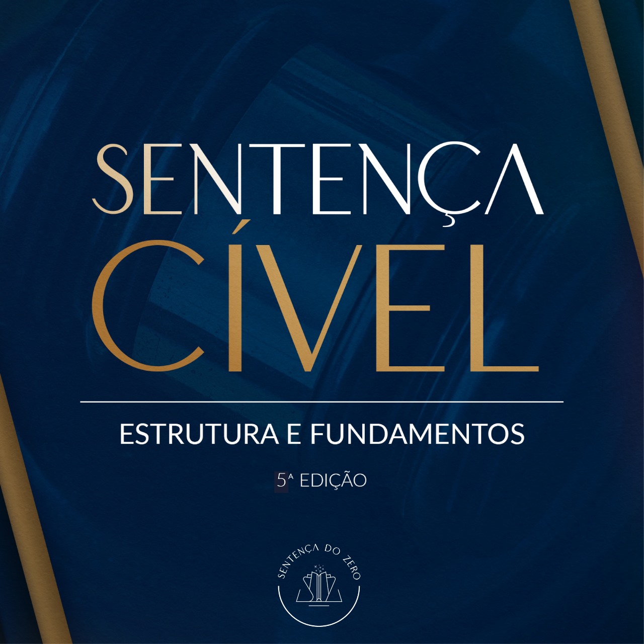 SENTENÇA CÍVEL - ESTRUTURA E FUNDAMENTOS: 5ª edição