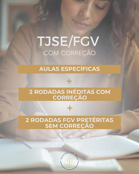 SEGUNDA FASE TJSE/FGV 2025 - AULAS ESPECÍFICAS + CORREÇÃO PERSONALIZADA