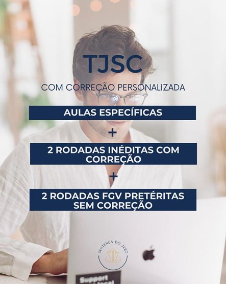 SEGUNDA FASE TJSC/FGV 2025 - AULAS ESPECÍFICAS + 2 RODADAS C/ CORREÇÃO PERSONALIZADA