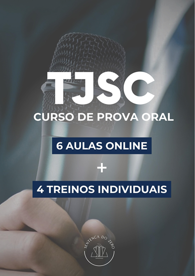 PROVA ORAL TJSC/2025 - 6 VIDEOAULAS + 4 TREINOS INDIVIDUAIS!
