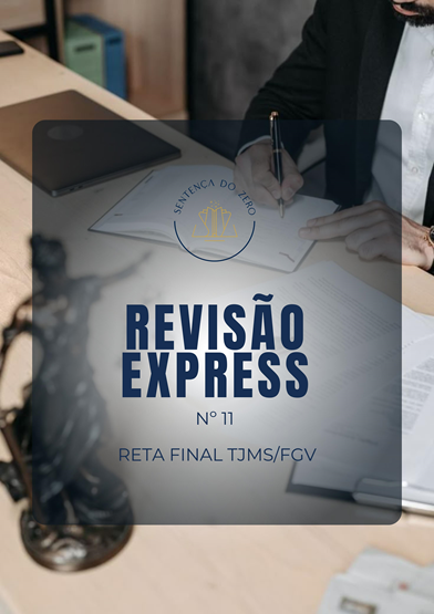REVISÃO EXPRESS 11 - PRIMEIRA FASE TJMS/FGV!