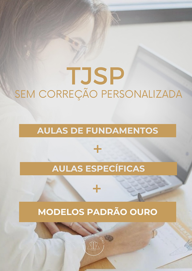 SEGUNDA FASE 192º TJSP/VUNESP - AULAS DE FUNDAMENTOS + AULAS ESPECÍFICAS + 2 RODADAS INÉDITAS: S/ CORREÇÃO PERSONALIZADA