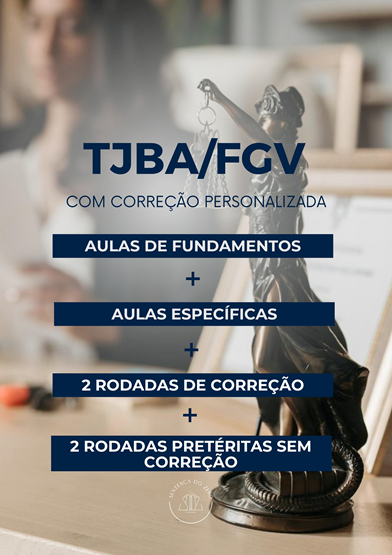 SEGUNDA FASE TJBA/2026 - AULAS DE FUNDAMENTOS + AULAS ESPECÍFICAS + PESQUISA DA BANCA + CORREÇÃO PERSONALIZADA