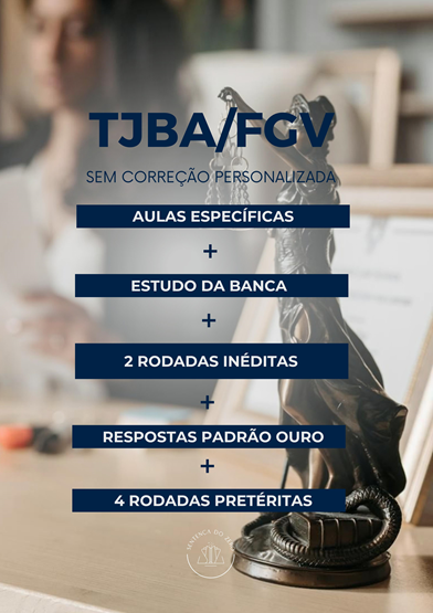 SEGUNDA FASE TJBA/FGV 2026 - AULAS ESPECÍFICAS + PESQUISA DA BANCA: SEM CORREÇÃO PERSONALIZADA