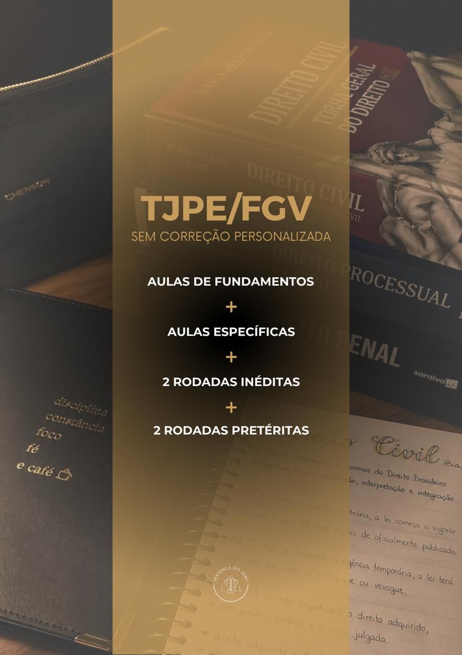 SEGUNDA FASE TJPE/FGV 2026 - AULAS DE FUNDAMENTOS + AULAS ESPECÍFICAS + PESQUISA DA BANCA: S/CORREÇÃO PERSONALIZADA