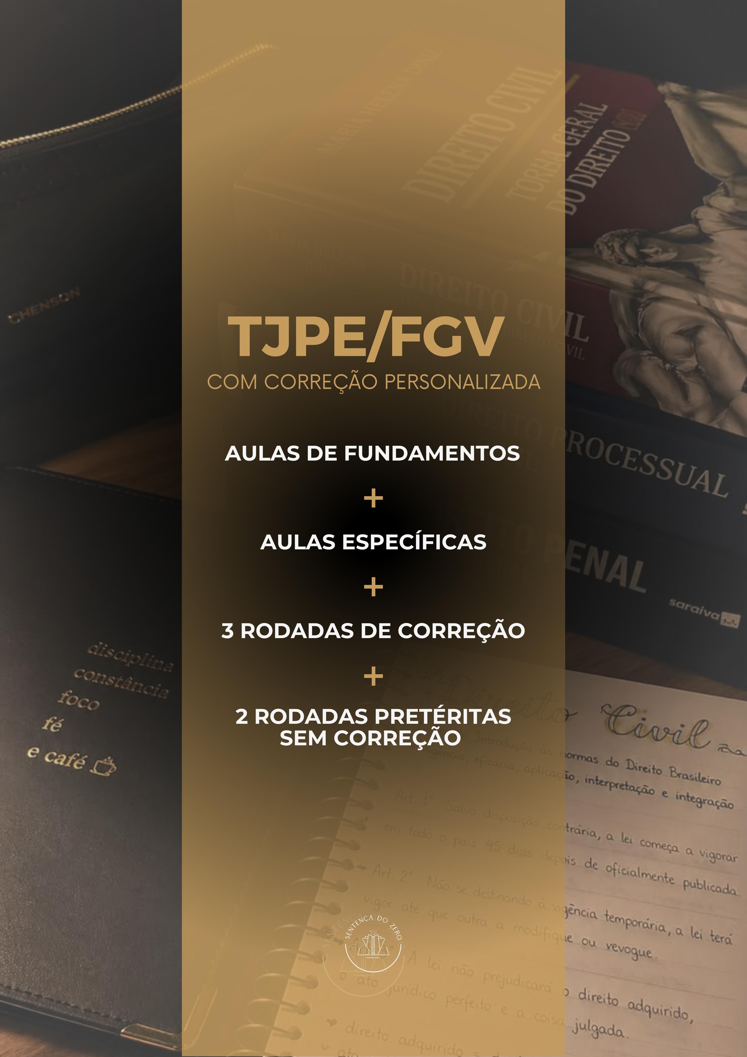 SEGUNDA FASE TJPE/FGV 2026 - AULAS DE FUNDAMENTOS + AULAS ESPECÍFICAS + PESQUISA DA BANCA + CORREÇÃO PERSONALIZADA